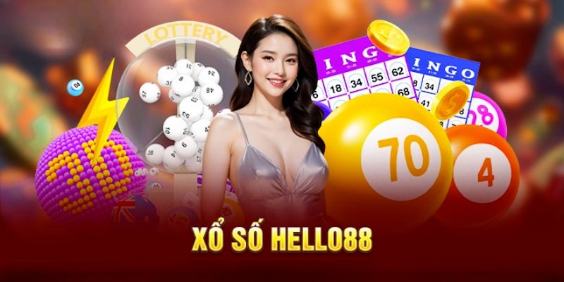 Sảnh xổ số Hello88 có nhiều hình thức để người chơi lựa chọn