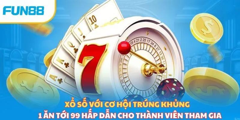 Xổ số thưởng khủng tại nhà cái Fun88