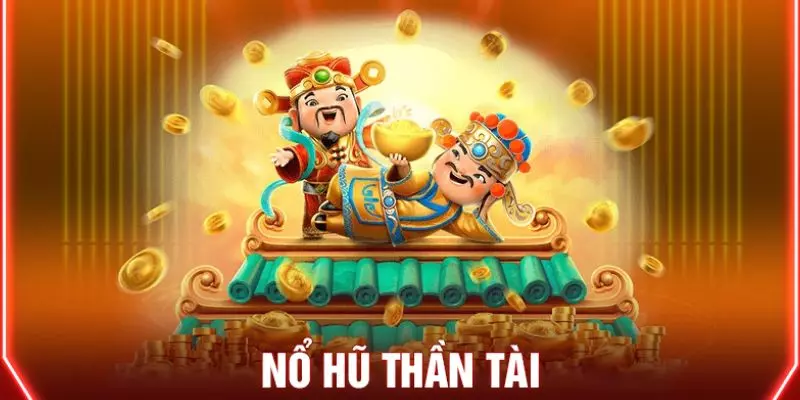 Giới thiệu về game Nổ Hũ Thần Tài