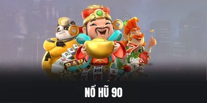 Nổ Hũ 90